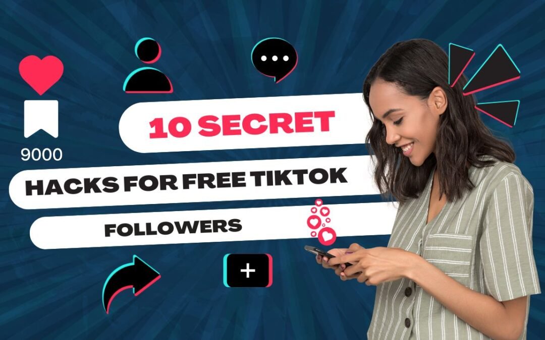 10 Secret Hacks for Free TikTok Followers (No Spam!)