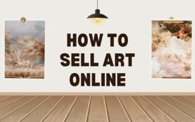 How to Sell Art Online and Make Money: The Ultimate Guide