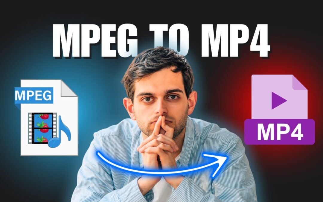 Powerful Tools to Instantly Convert MPEG to MP4