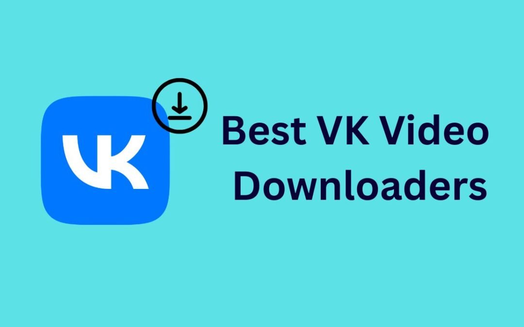 9 Best VK Video Downloaders That Actually Work